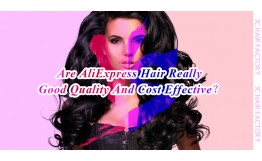 Are AliExpress Hair Really Good Quality And Cost Effective