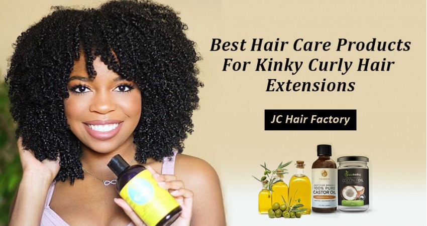 Best Hair Care Products For Kinky Curly Hair Extensions