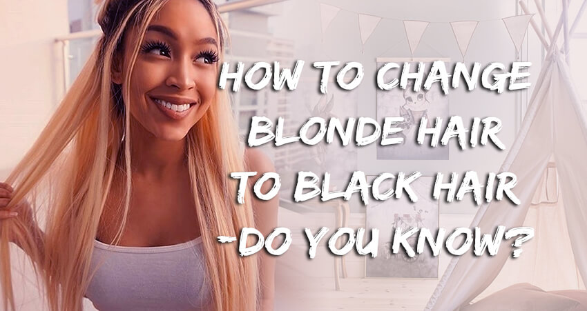 How to Change Blonde Hair to Black Hair