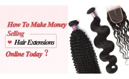 How To Make Money Selling Hair Extensions Online Today