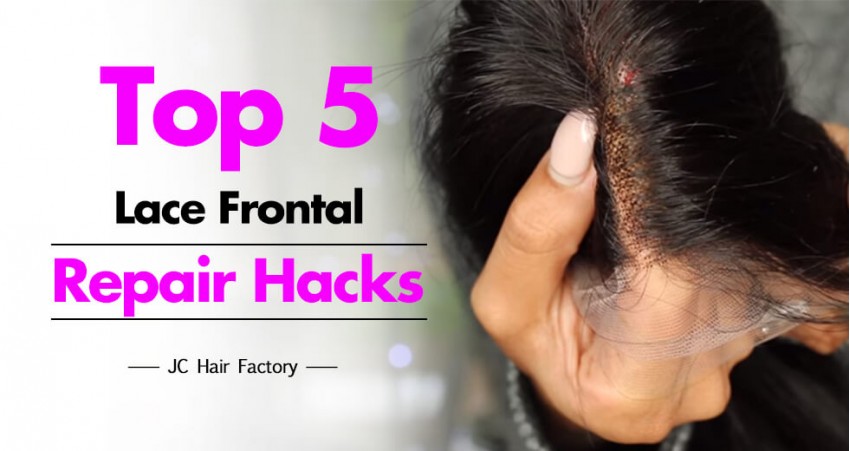 Top 5 Lace Frontal Repair Hacks